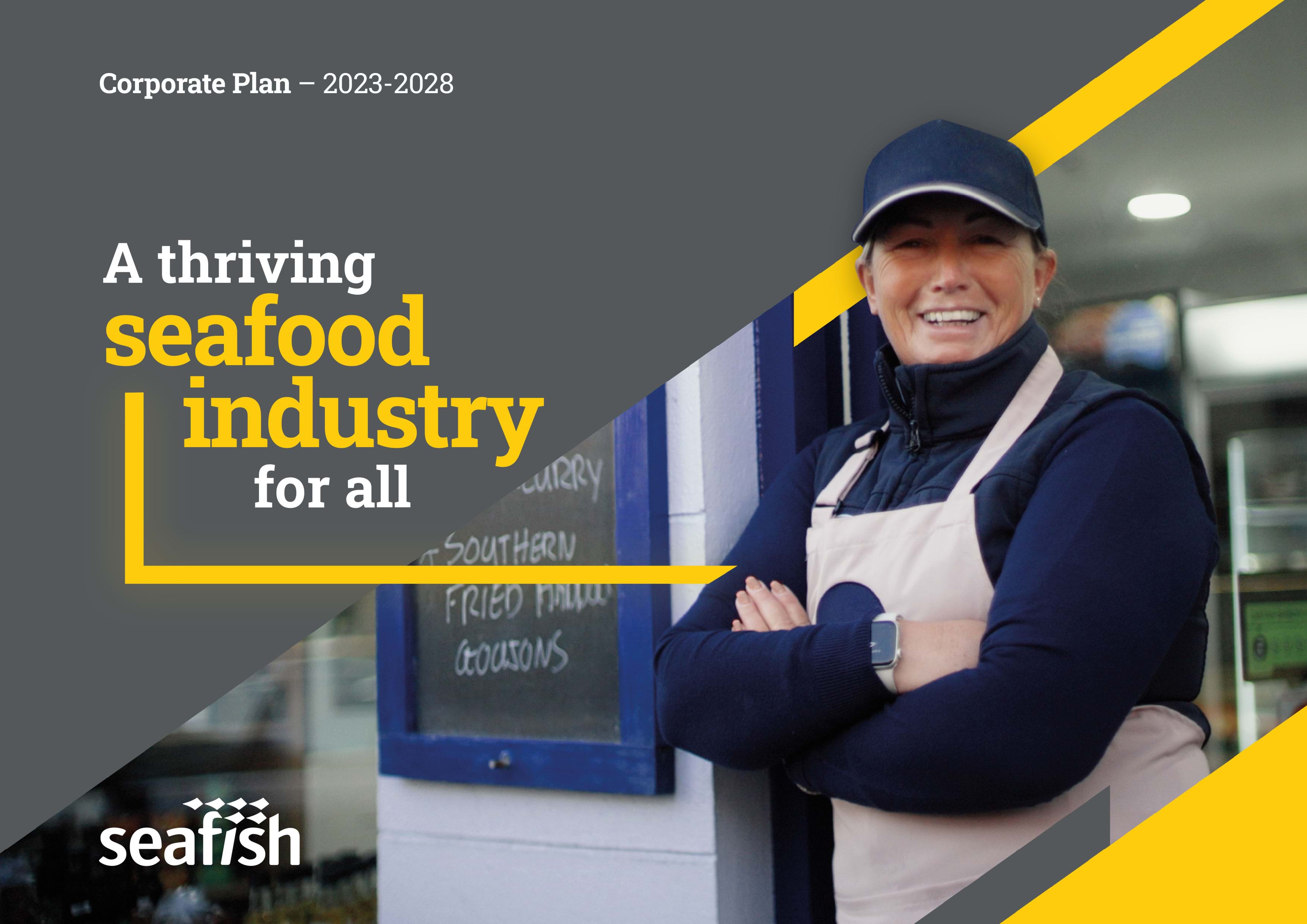 The front cover of the Seafish 2023 - 2028 Corporate Plan, featuring a person standing smiling in front of a fish shop.